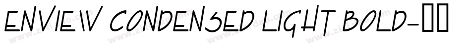 Enview Condensed Light Bold字体转换